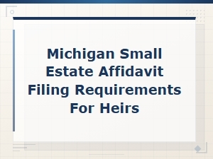 Michigan Small Estate Affidavit Filing Steps for Heirs